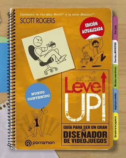 LEVEL UP! GUÍA PARA SER UN GRAN DISEÑADOR DE VIDEOJUEGOS | 9788434214347 | ROGERS, SCOTT | Llibreria La Gralla | Llibreria online de Granollers