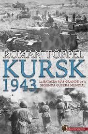 KURSK 1943 LA BATALLA MAS GRANDE | 9788494822414 | TÖPPEL, ROMAN | Llibreria La Gralla | Llibreria online de Granollers