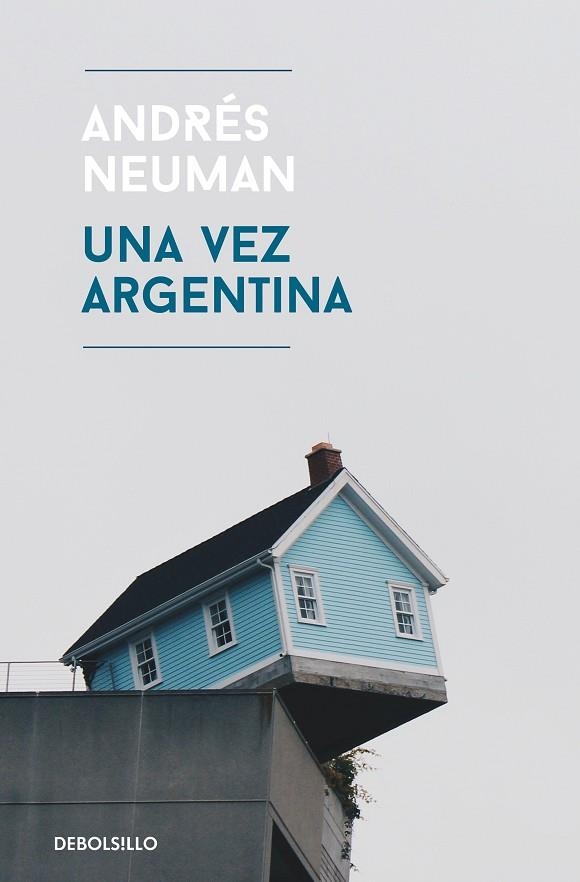 UNA VEZ ARGENTINA (BOLSILLO) | 9788466345538 | NEUMAN, ANDRÉS | Llibreria La Gralla | Librería online de Granollers