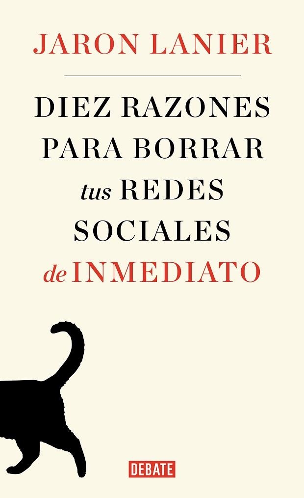 DIEZ RAZONES PARA BORRAR TUS REDES SOCIALES DE INMEDIATO | 9788499929170 | LANIER, JARON | Llibreria La Gralla | Librería online de Granollers