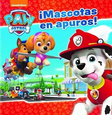 MASCOTAS EN APUROS! (PAW PATROL - PATRULLA CANINA. PRIMERAS LECTURAS) | 9788448848057 | NICKELODEON | Llibreria La Gralla | Llibreria online de Granollers