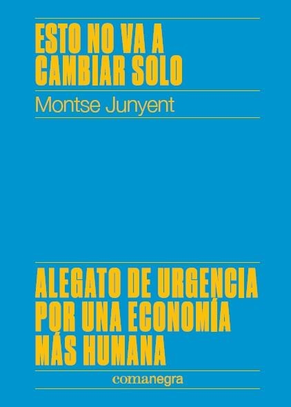 ESTO NO VA A CAMBIAR SOLO | 9788417188450 | MONTSE, JUNYENT | Llibreria La Gralla | Llibreria online de Granollers