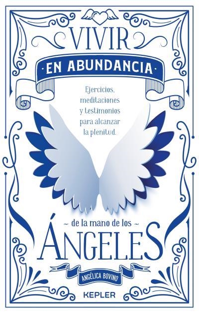 VIVIR EN ABUNDANCIA DE LA MANO DE LOS ÁNGELES | 9788416344307 | ANGÉLICA BOVINO | Llibreria La Gralla | Llibreria online de Granollers