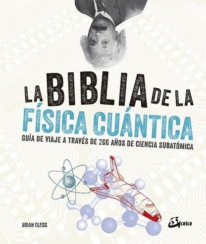 BIBLIA DE LA FISICA CUANTICA, LA | 9788484457268 | CLEGG, BRIAN | Llibreria La Gralla | Librería online de Granollers