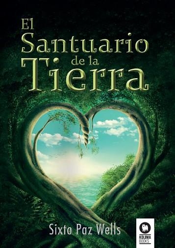 SANTUARIO DE LA TIERRA, EL | 9788416994243 | PAZ WELLS, SIXTO | Llibreria La Gralla | Llibreria online de Granollers