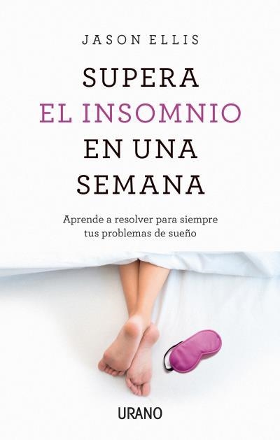 SUPERA EL INSOMNIO EN UNA SEMANA | 9788416720316 | ELLIS, JASON | Llibreria La Gralla | Llibreria online de Granollers