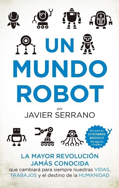 MUNDO ROBOT, UN  | 9788494778667 | SERRANO MARTÍNEZ, JAVIER | Llibreria La Gralla | Llibreria online de Granollers