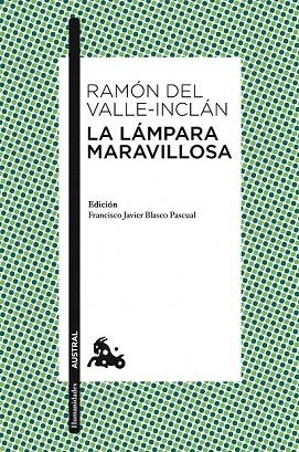 LAMPARA MARAVILLOSA, LA (AUSTRAL) | 9788467033649 | VALLE INCLAN, RAMON DEL | Llibreria La Gralla | Llibreria online de Granollers