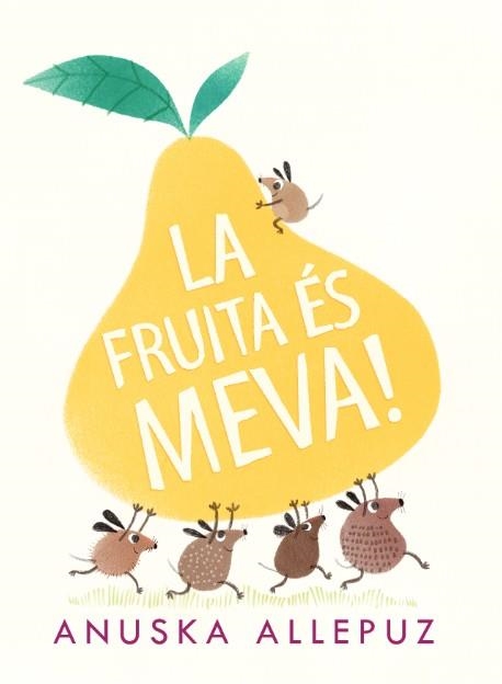 FRUITA ÉS MEVA, LA | 9788416394975 | ALLEPUZ, ANUSKA | Llibreria La Gralla | Librería online de Granollers
