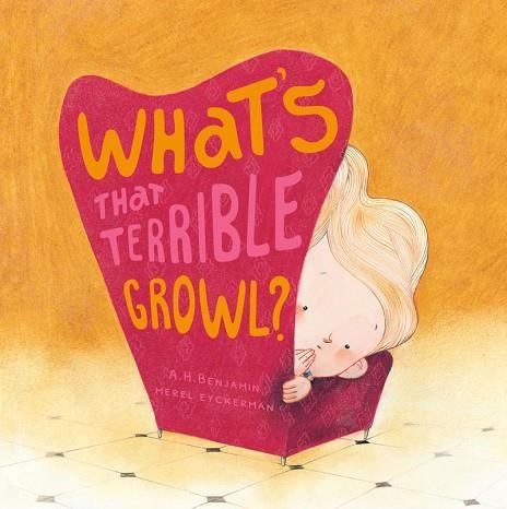 WHAT'S THAT TERRIBLE GROWL | 9788417123550 | A.H. BENJAMIN; EYCKERMAN | Llibreria La Gralla | Llibreria online de Granollers