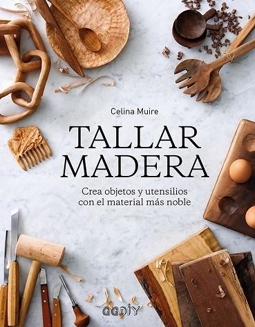 TALLAR MADERA | 9788425231421 | MUIRE, CELINA | Llibreria La Gralla | Llibreria online de Granollers