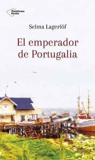 EMPERADOR DE PORTUGALIA, EL | 9788417376581 | LAGERLÖF, SELMA | Llibreria La Gralla | Llibreria online de Granollers