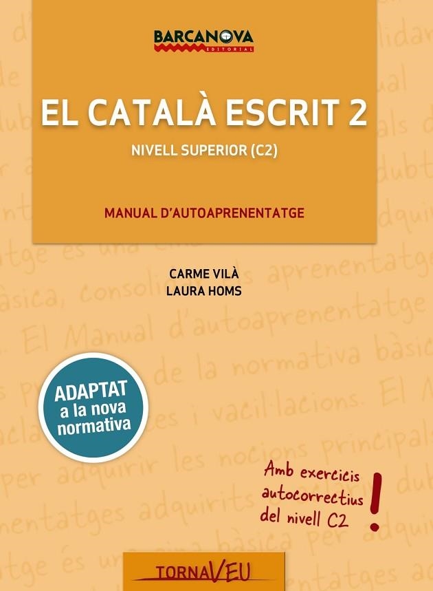 CATALÀ ESCRIT, EL  2 | 9788448947019 | VILÀ, CARME; HOMS, LAURA | Llibreria La Gralla | Llibreria online de Granollers