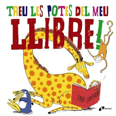 TREU LES POTES DEL MEU LLIBRE! | 9788499068800 | SANTIAGO, FABI | Llibreria La Gralla | Llibreria online de Granollers