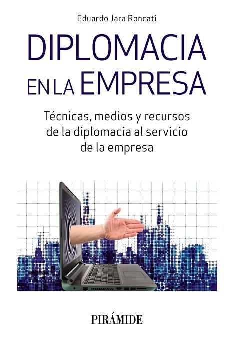 DIPLOMACIA EN LA EMPRESA | 9788436839920 | JARA RONCATI, EDUARDO | Llibreria La Gralla | Librería online de Granollers