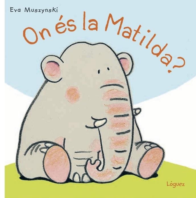 ON ÉS LA MATILDA? | 9788494818332 | MUSZYNSKI, EVA | Llibreria La Gralla | Llibreria online de Granollers