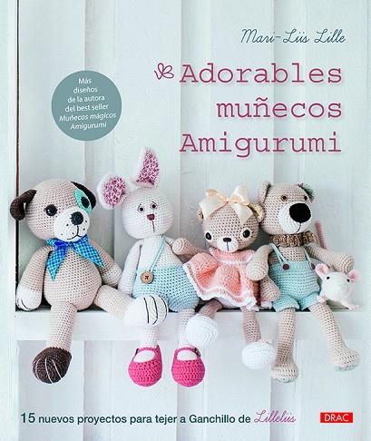 ADORABLES MUÑECOS AMIGURUMI | 9788498746112 | LILLE, MARI-LIIS | Llibreria La Gralla | Llibreria online de Granollers