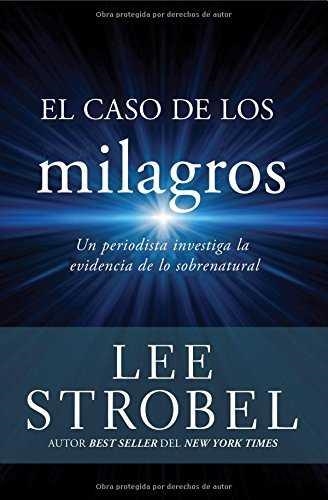 CASO DE MILAGROS | 9780829752861 | STROBEL, LEE | Llibreria La Gralla | Llibreria online de Granollers