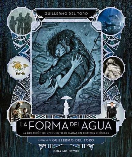 FORMA DEL AGUA, LA | 9788467931938 | DEL TORO, GUILLERMO  / MCINTY, GINA | Llibreria La Gralla | Llibreria online de Granollers