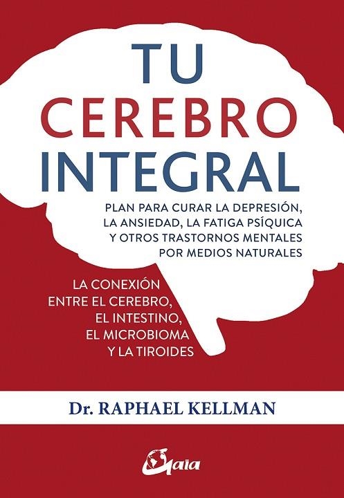 TU CEREBRO INTEGRAL | 9788484457534 | KELLMAN, RAPHAEL | Llibreria La Gralla | Llibreria online de Granollers