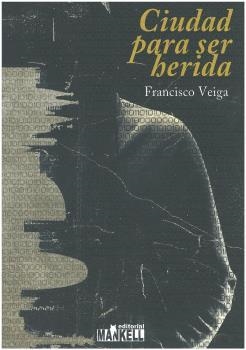 CIUDAD PARA SER HERIDA | 9788409430260 | VEIGA, FRANCISCO | Llibreria La Gralla | Llibreria online de Granollers