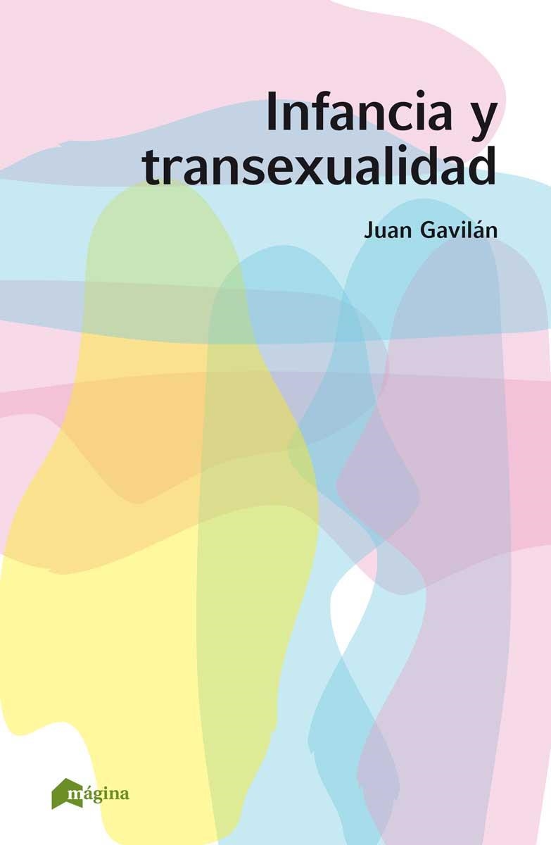 INFANCIA Y TRANSEXUALIDAD | 9788494534287 | GAVILÁN, JUAN | Llibreria La Gralla | Llibreria online de Granollers