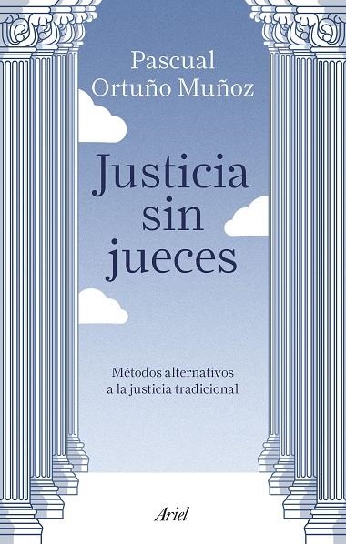 JUSTICIA SIN JUECES | 9788434429123 | ORTUÑO MUÑOZ, JOSÉ PASCUAL | Llibreria La Gralla | Llibreria online de Granollers