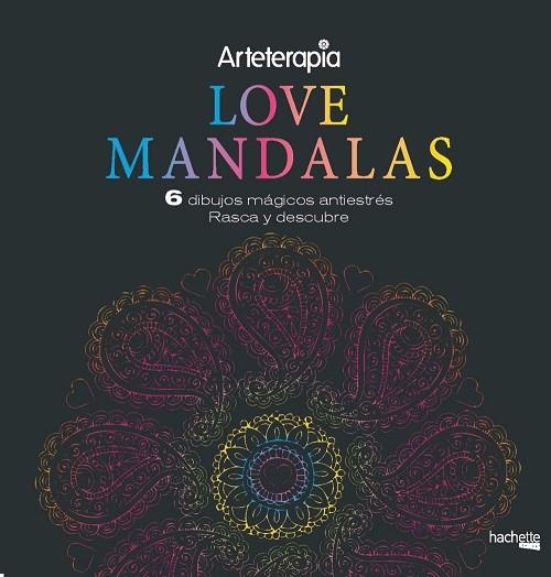 ARTETERAPIA.  LOVE MANDALAS. 6 DIBUJOS MÁGICOS: RASCA Y DESCUBRE | 9788417240653 | VARIOS AUTORES | Llibreria La Gralla | Llibreria online de Granollers