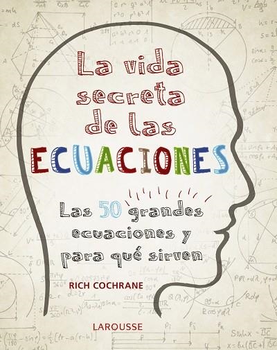 VIDA SECRETA DE LAS ECUACIONES, LA | 9788416984992 | COCHRANE, RICH | Llibreria La Gralla | Llibreria online de Granollers