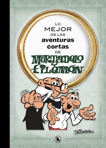 LO MEJOR DE LAS AVENTURAS CORTAS DE MORTADELO Y FILEMÓN  | 9788402421555 | IBÁÑEZ, FRANCISCO | Llibreria La Gralla | Llibreria online de Granollers