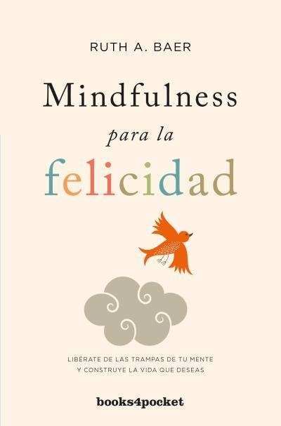 MINDFULNESS PARA LA FELICIDAD | 9788416622337 | BAER, RUTH | Llibreria La Gralla | Librería online de Granollers
