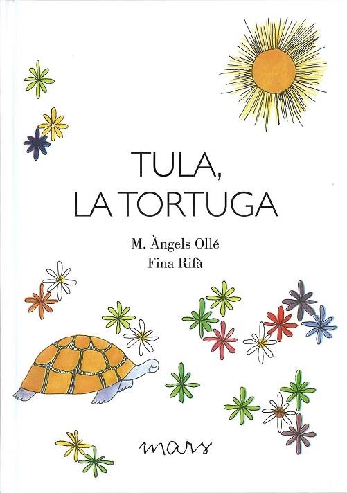 TULA, LA TORTUGA | 9788494843631 | OLLÉ ROMEU, M. ÀNGELS | Llibreria La Gralla | Llibreria online de Granollers