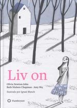 LIV ON (CASTELLÀ) | 9788494783593 | NEWTON JOHN, OLIVIA; SKY, AMY; NIELSEN CHAPMAN, BETH | Llibreria La Gralla | Llibreria online de Granollers