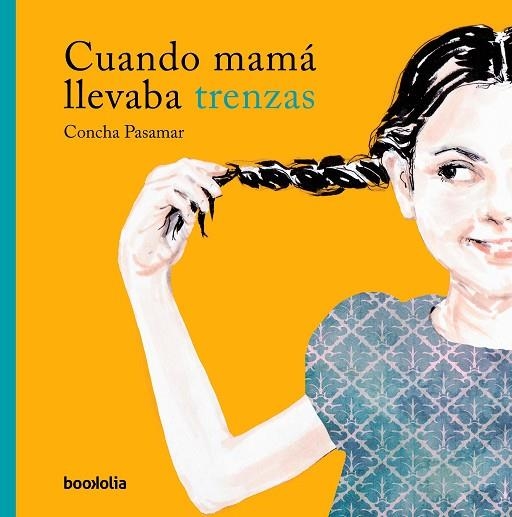 CUANDO MAMÁ LLEVABA TRENZAS | 9788494911705 | MARTÍNEZ PASAMAR, CONCHA | Llibreria La Gralla | Llibreria online de Granollers