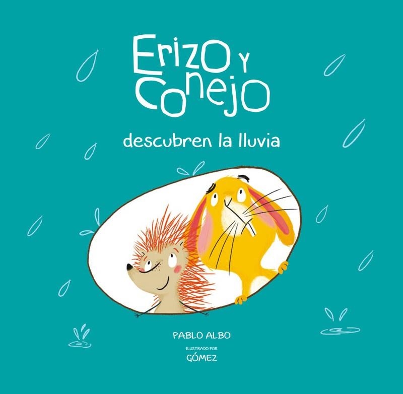 ERIZO Y CONEJO DESCUBREN LA LLUVIA | 9788494655180 |  GÓMEZ;ALBO, PABLO | Llibreria La Gralla | Llibreria online de Granollers