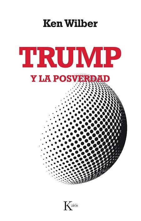 TRUMP Y LA POSVERDAD | 9788499886503 | WILBER, KEN | Llibreria La Gralla | Llibreria online de Granollers