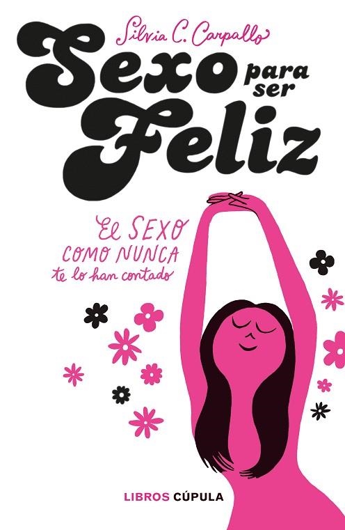 SEXO PARA SER FELIZ | 9788448025076 | C. CARPALLO, SILVIA | Llibreria La Gralla | Llibreria online de Granollers