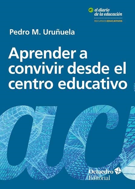 APRENDER A CONVIVIR DESDE EL CENTRO EDUCATIVO | 9788417219901 | URUÑUELA NÁJERA, PEDRO M. | Llibreria La Gralla | Llibreria online de Granollers