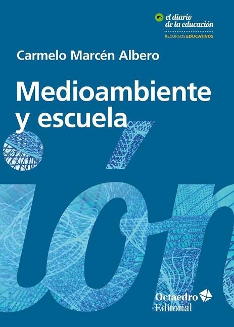 MEDIOAMBIENTE Y ESCUELA | 9788417219932 | MARCÉN ALBERO, CARMELO | Llibreria La Gralla | Llibreria online de Granollers