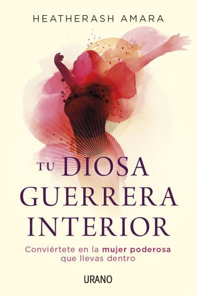 TU DIOSA GUERRERA INTERIOR | 9788479539061 | AMARA, HEATHERASH | Llibreria La Gralla | Llibreria online de Granollers