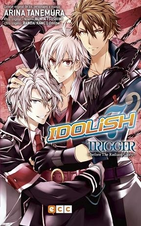 TRIGGER BEFORE THE RADIANT GLORY IDOLISH7 | 9788417549589 | TSUSHIMI, BUNTA | Llibreria La Gralla | Llibreria online de Granollers