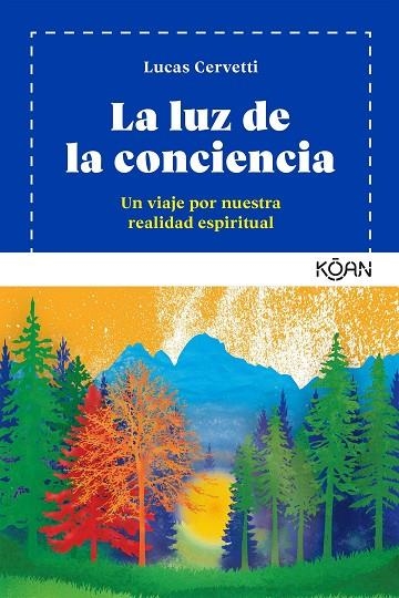 LUZ DE LA CONCIENCIA, LA | 9788494913426 | CERVETTI, LUCAS | Llibreria La Gralla | Llibreria online de Granollers