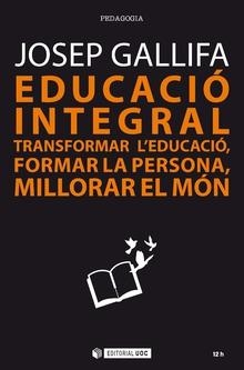 EDUCACIÓ INTEGRAL | 9788491802754 | GALLIFA ROCA, JOSEP | Llibreria La Gralla | Librería online de Granollers