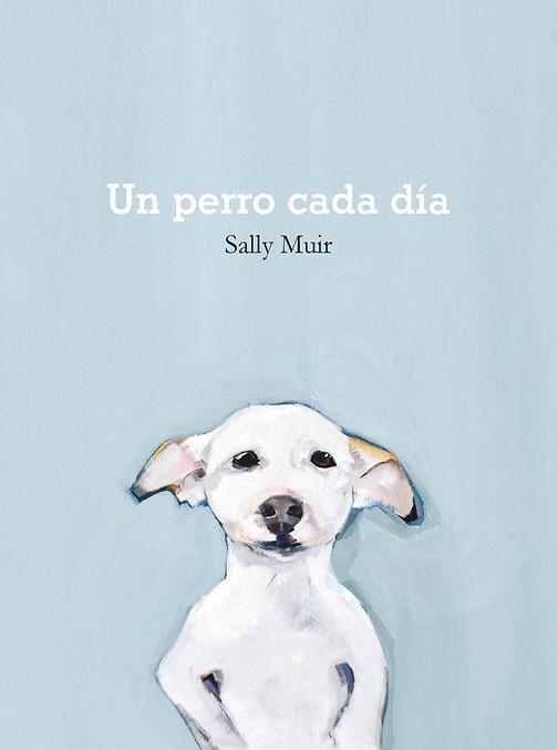 UN PERRO CADA DÍA | 9788425231797 | MUIR, SALLY | Llibreria La Gralla | Llibreria online de Granollers