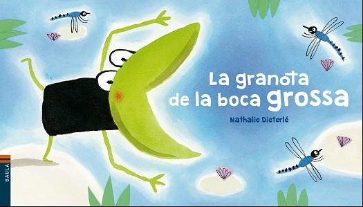 GRANOTA DE LA BOCA GROSSA, LA | 9788447937578 | DIETERLÉ, NATHALIE | Llibreria La Gralla | Llibreria online de Granollers