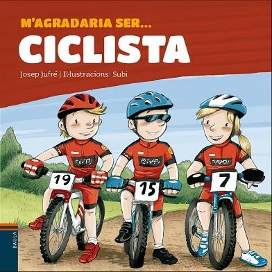 M'AGRADARIA SER ... CICLISTA | 9788447937455 | JUFRÉ POU, JOSEP | Llibreria La Gralla | Llibreria online de Granollers