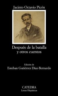 DESPUÉS DE LA BATALLA Y OTROS CUENTOS (LH,678) | 9788437627502 | PICÓN, JACINTO OCTAVIO | Llibreria La Gralla | Llibreria online de Granollers