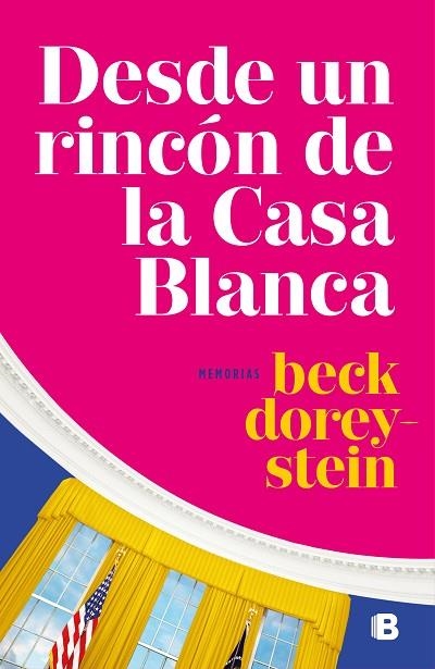 DESDE UN RINCÓN DE LA CASA BLANCA | 9788466664479 | DOREY-STEIN, REBECCA | Llibreria La Gralla | Librería online de Granollers