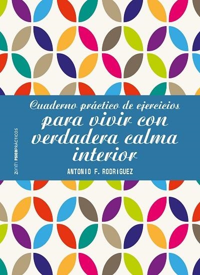 CUADERNO PRÁCTICO DE EJERCICIOS PARA VIVIR CON VERDADERA CALMA INTERIOR | 9788408196402 | RODRÍGUEZ ESTEBAN, ANTONIO FRANCISCO | Llibreria La Gralla | Llibreria online de Granollers