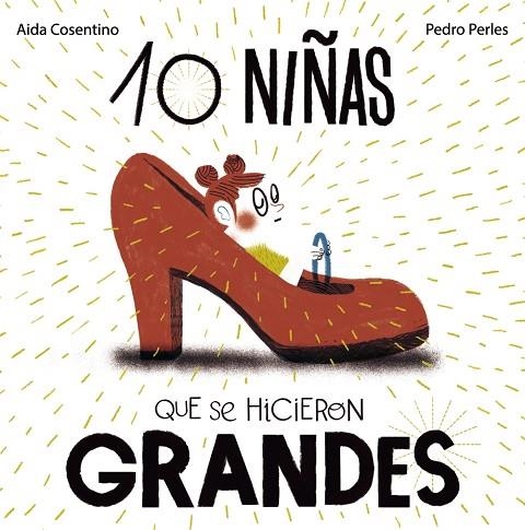 10 NIÑAS QUE SE HICIERON GRANDES | 9788469626252 | COSENTINO, AIDA | Llibreria La Gralla | Llibreria online de Granollers